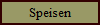 Speisen